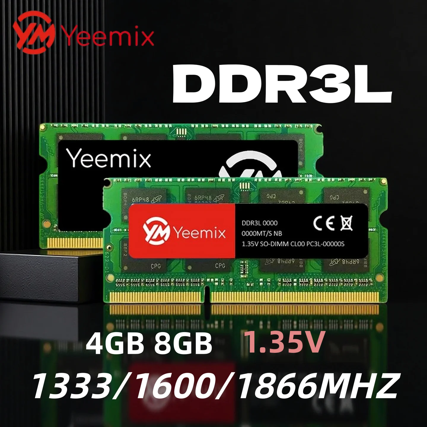 

Yeemix DDR3L PC3L-12800 SO-DIMM 204PIN Laptop Memory 4GB 8GB 1066 1333 1600 1866MHz Notebook RAM Compatible with HP DELL 1.35V