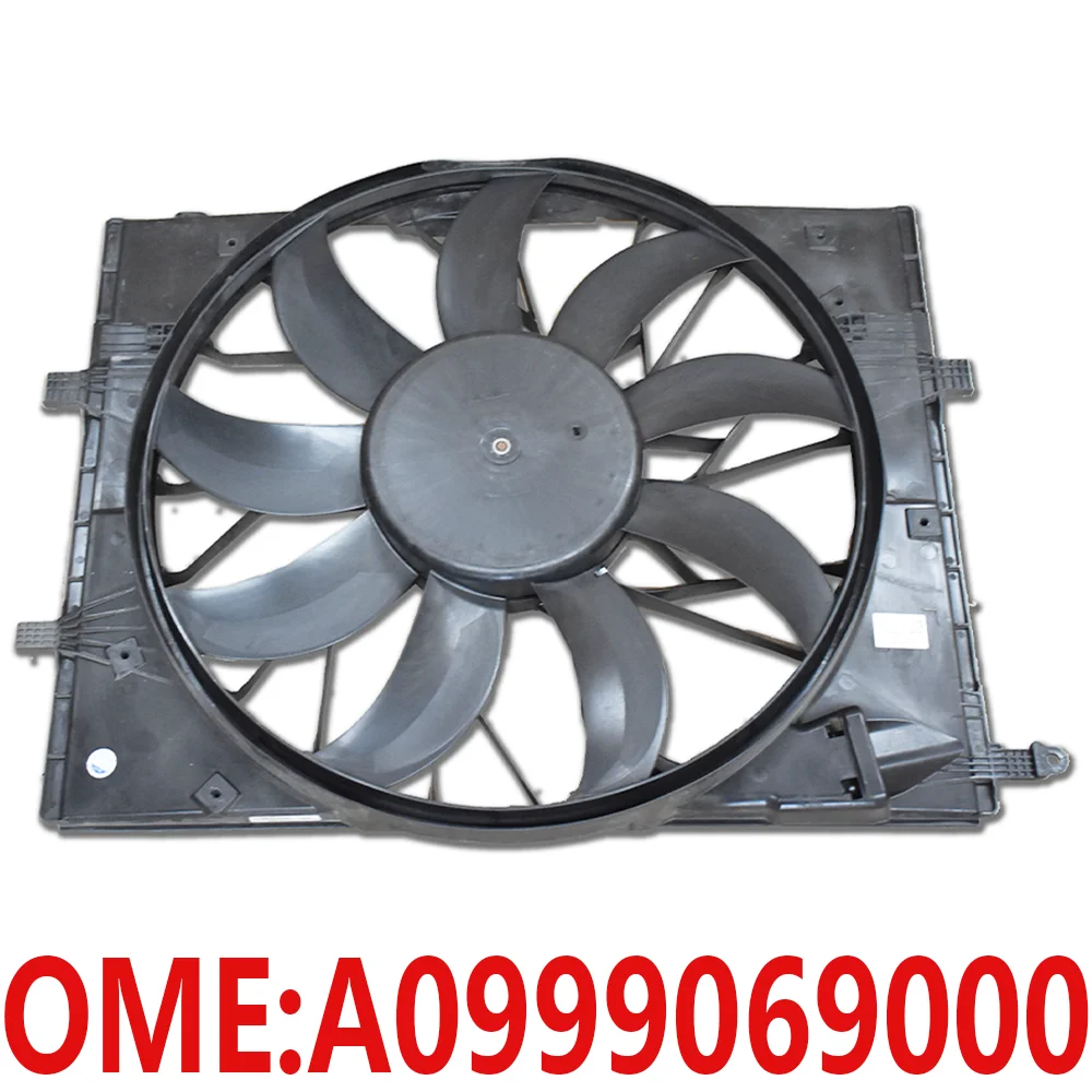 For Mercedes Benz A0999069000 W190 W205 W217 W222 S650 S63 S500 S450 S560 S600 X GT C63 radiator engine cooling fan auto parts