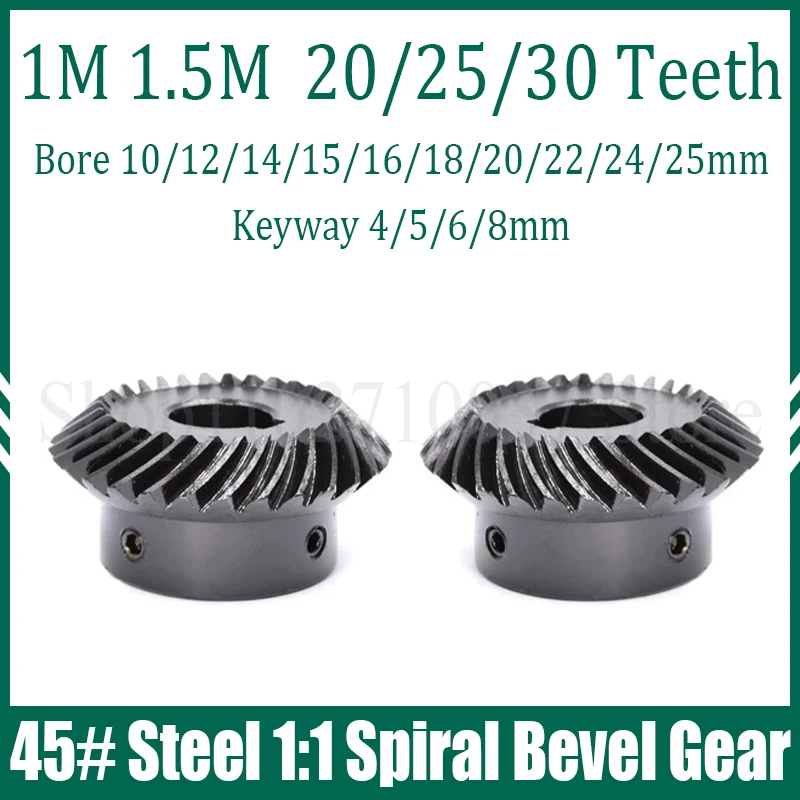 

1PC 1:1 1.5M 2M Spiral Bevel Gear Set 20/25/30 Teeth With Keyway 45# Steel Left-handed/Right-handed Helical Gear Bore 10/12~25mm