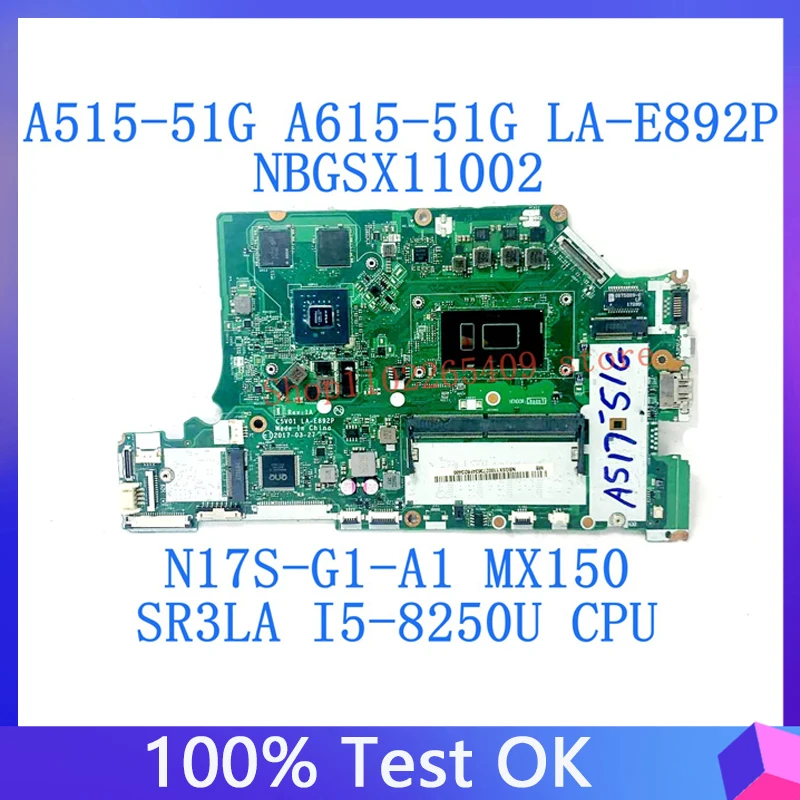 

For ACER A515-51G A615-51G Laptop Motherboard C5V01 LA-E892P NBGSX11002 W/SR3LA I5-8250U CPU N17S-G1-A1 MX150 100%Full Tested OK