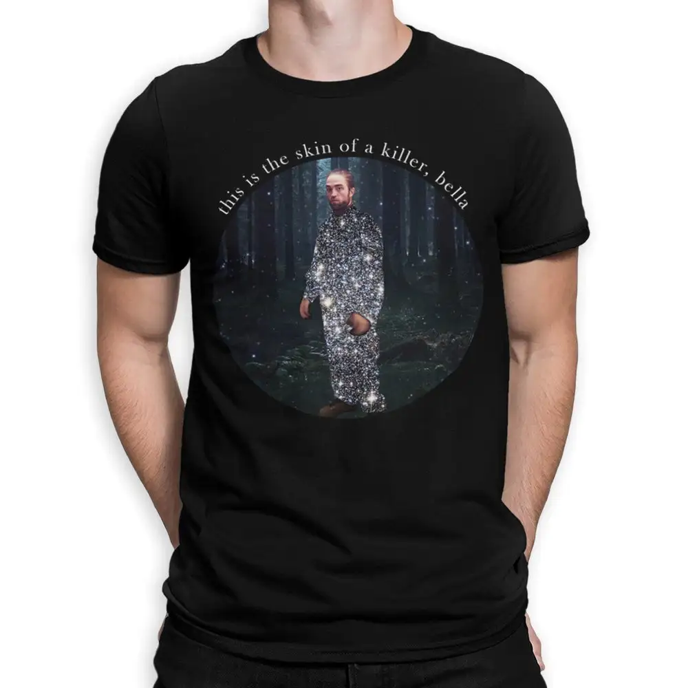 Robert Pattinson This Is The Skin Of A Killer Bella T Shirt Men'S And Women'S Sizes Bc 200