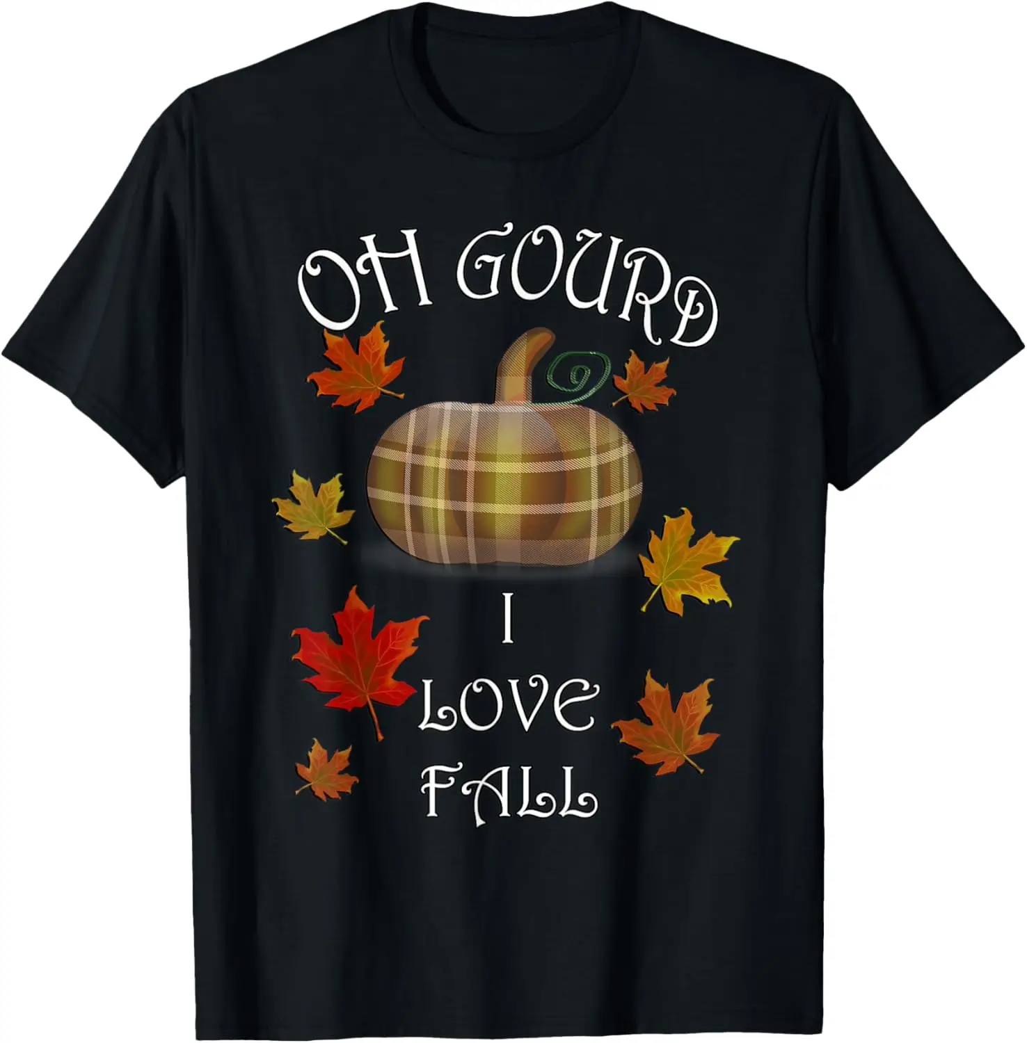 

Autumn Gifts Funny Quote Oh Gourd I Love Fall Check Pumpkin T-Shirt