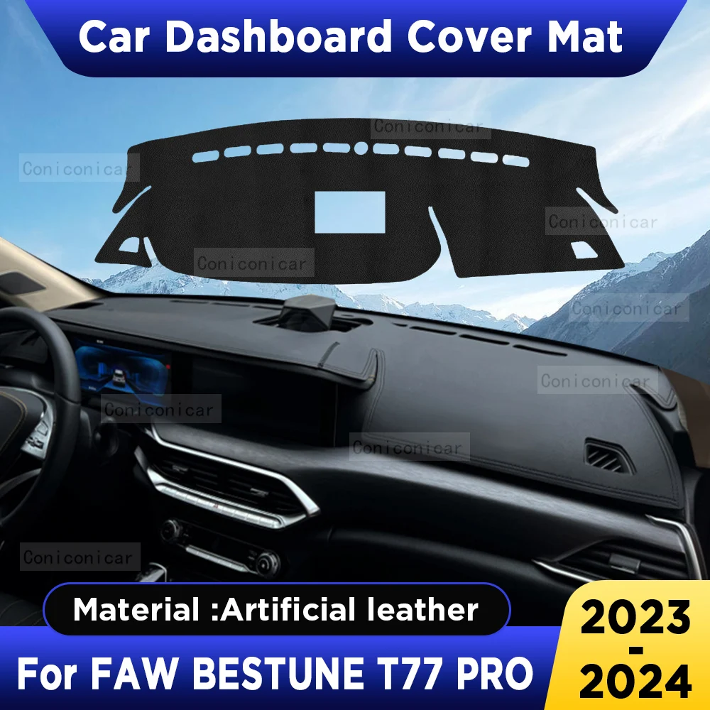 For FAW BESTUNE T77 PRO 2023 2024 Car Dashboard Cover Mat Dash Board Sun Shade Pad Anti-UV Artificial Leather Accessories