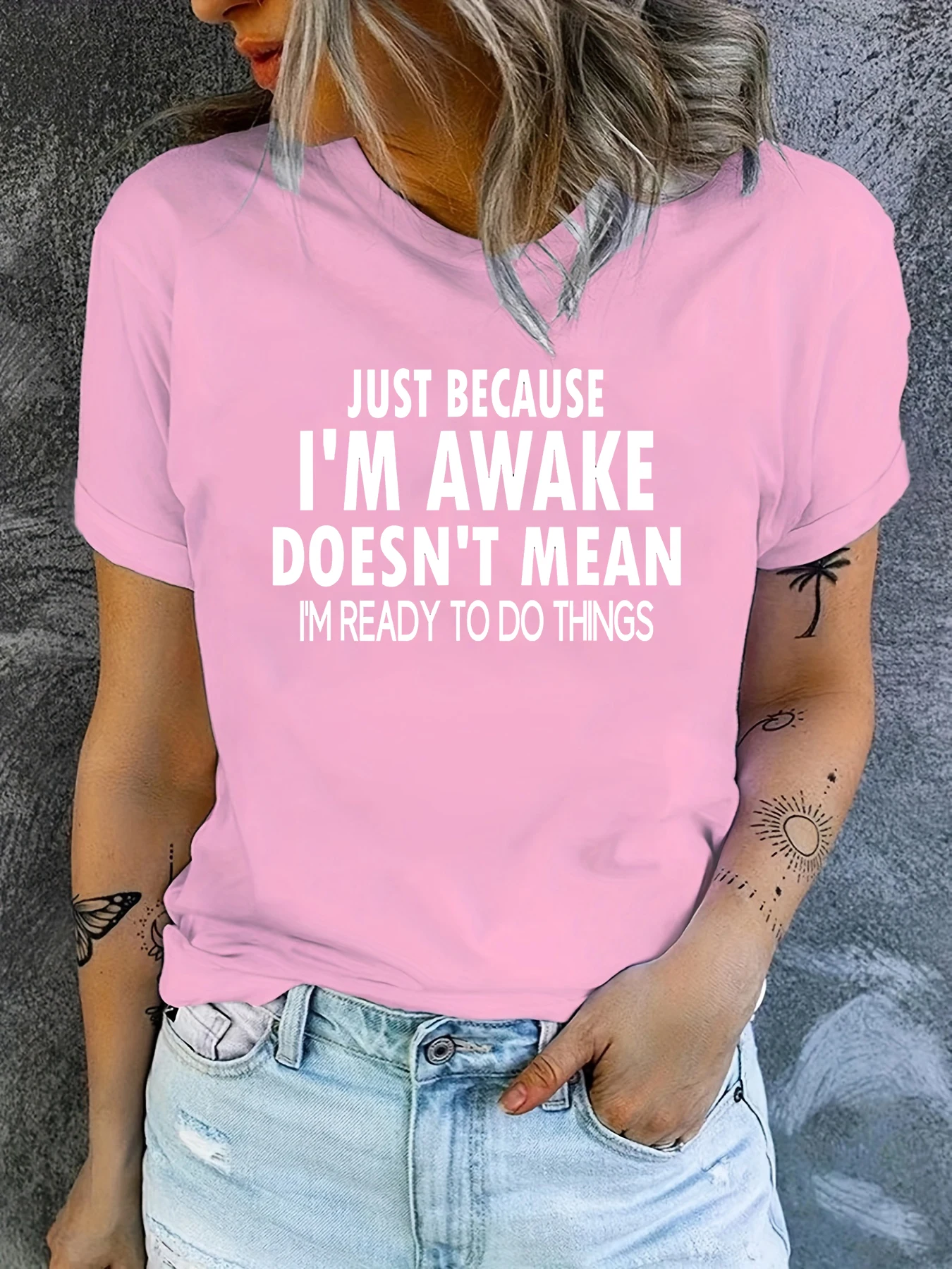 Just Because I\'m Awake Doesn\'t Mean I\'m Ready To Do Things Printed Short Sleeve Pattern Printed Women\'s Summer T-shirt