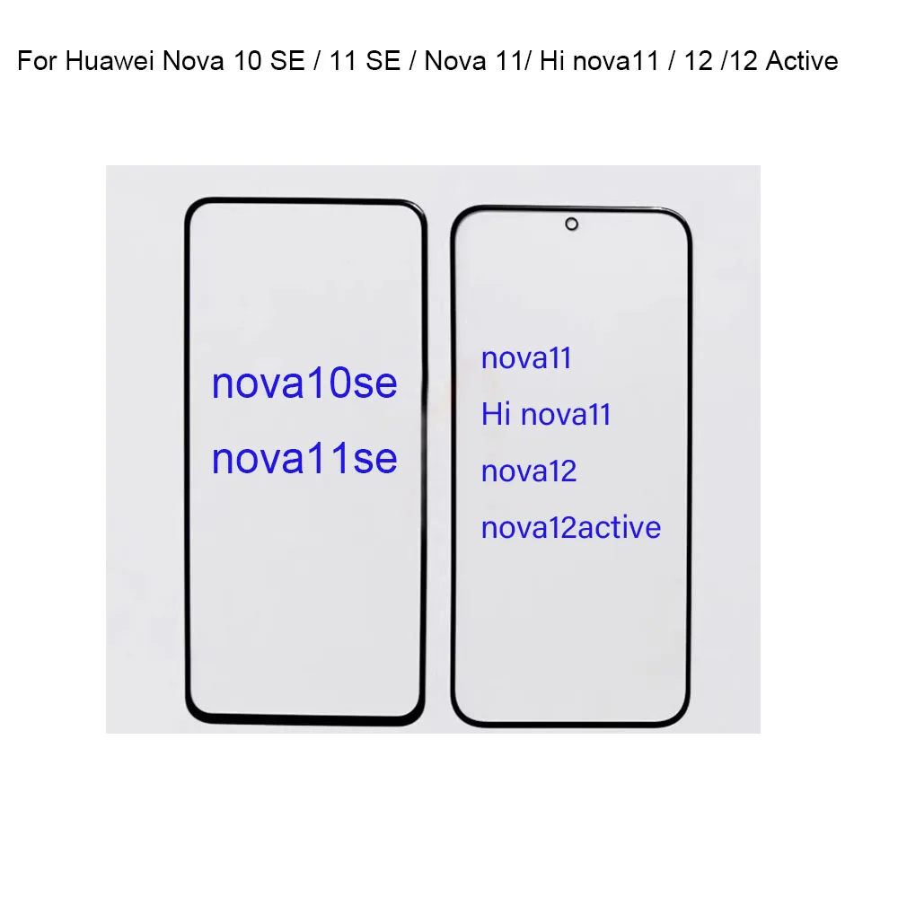 For Huawei Nova 10 SE 11 SE Front LCD Glass Lens touchscreen Nova11 Hi nova11 Touch screen Panel Outer Screen Glass without flex