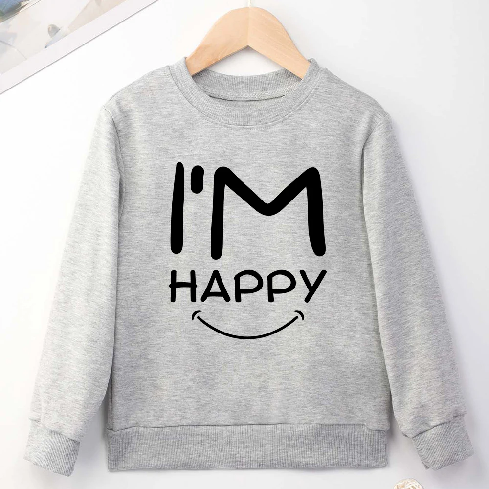 I\'m Happy Kids Sweatshirt Grey Versatile Fashion Trend Boy and Girl Clothes O-neck High Qualirt Comfy Pullover Casual Vacation