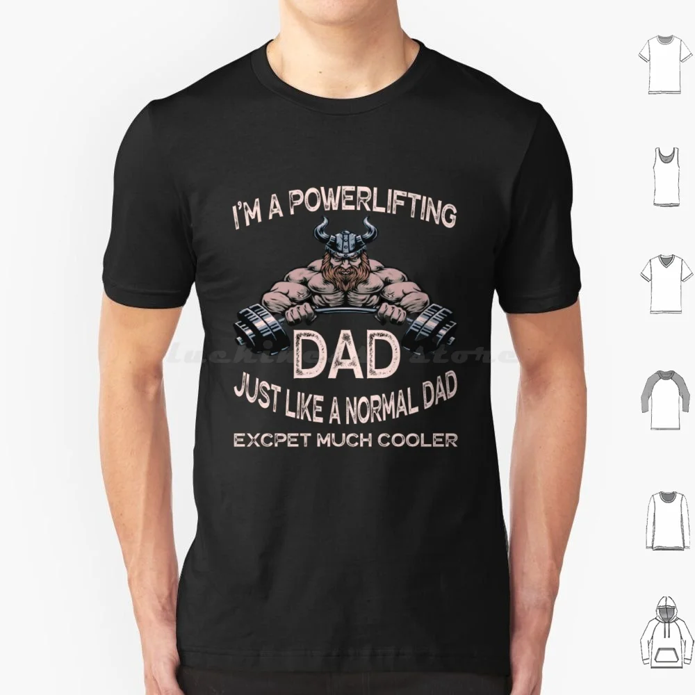Powerlifting Dad , Father' Day Gift T Shirt Cotton Men Women DIY Print Powerlifting For Dad Christmas Powerlifting Powerlifting