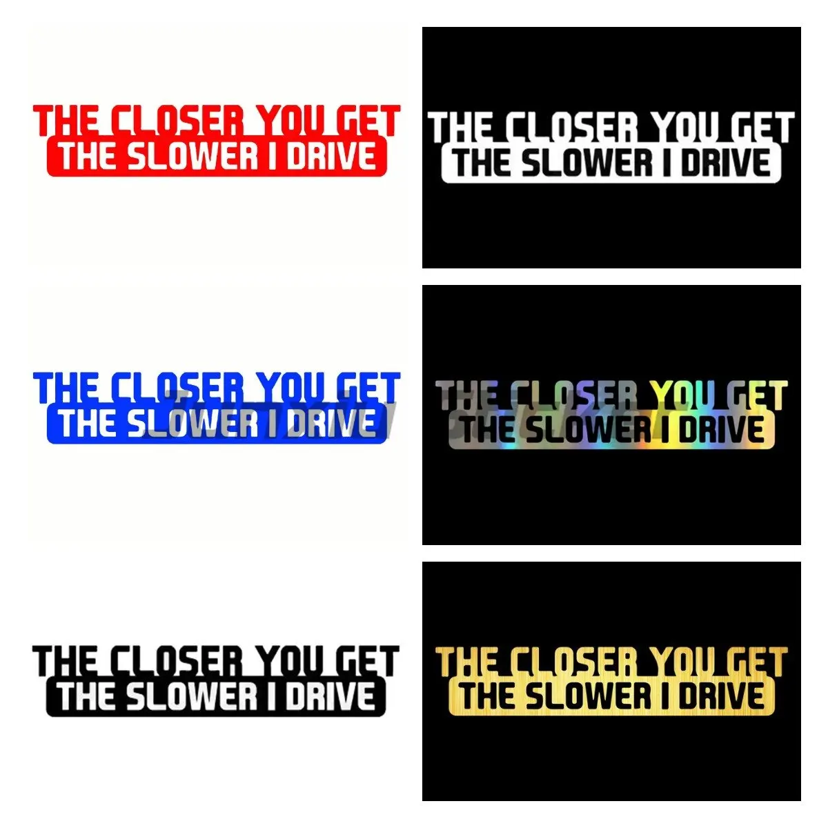 Creative Warning Car Sticker The Closer You Get The Slower Drive Car Decal Reflective Laser 3D Car Stickers Vinyl Car Styling