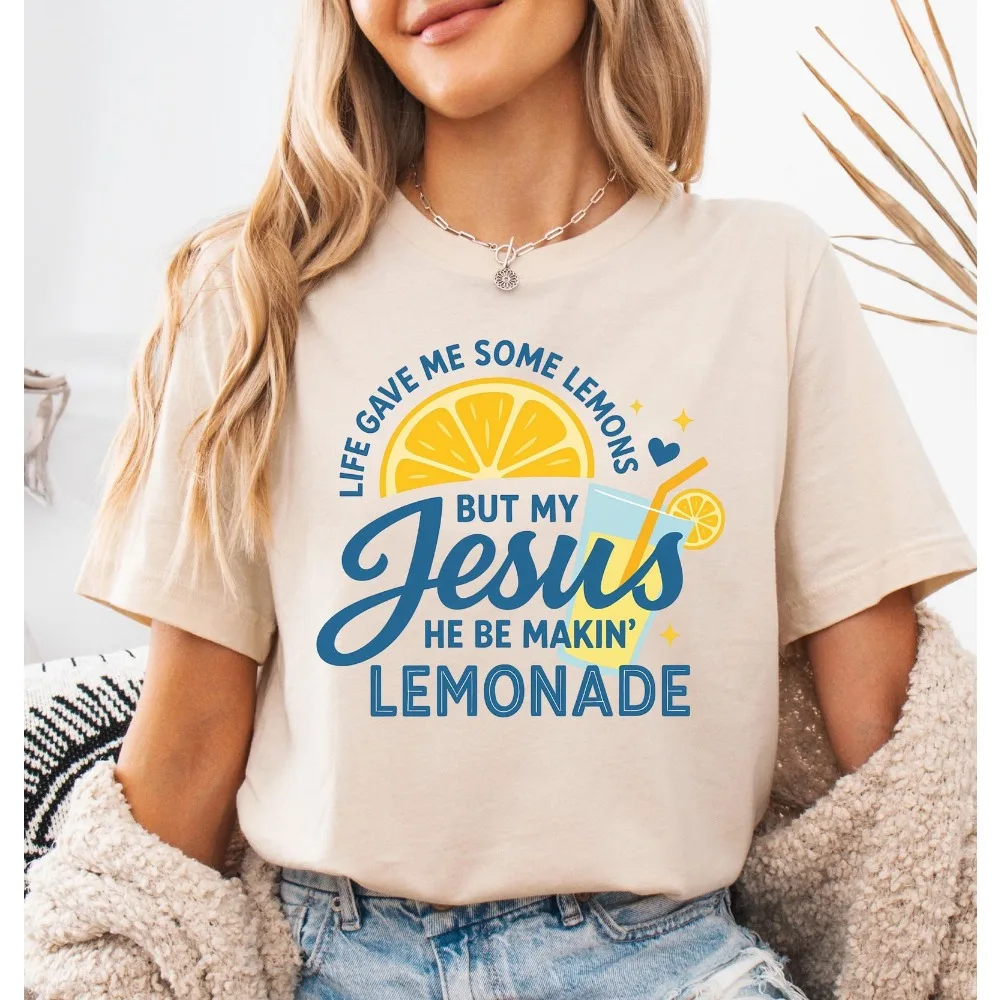 Life Gave Me Some Lemons Shirt He Be Makin' Lemonade Tops Jesus Lemonade Clothes Child of God Tee Faith Apparel Gift