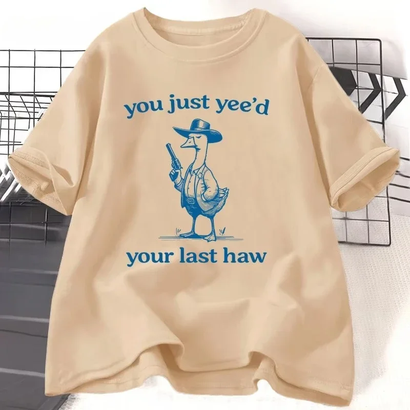 Silly Goose T-shirt Women Men You Just Yeed Your Last Haw Tshirt Casual Funny Cotton Short Sleeve Graphic T Shirts Kids Clothes