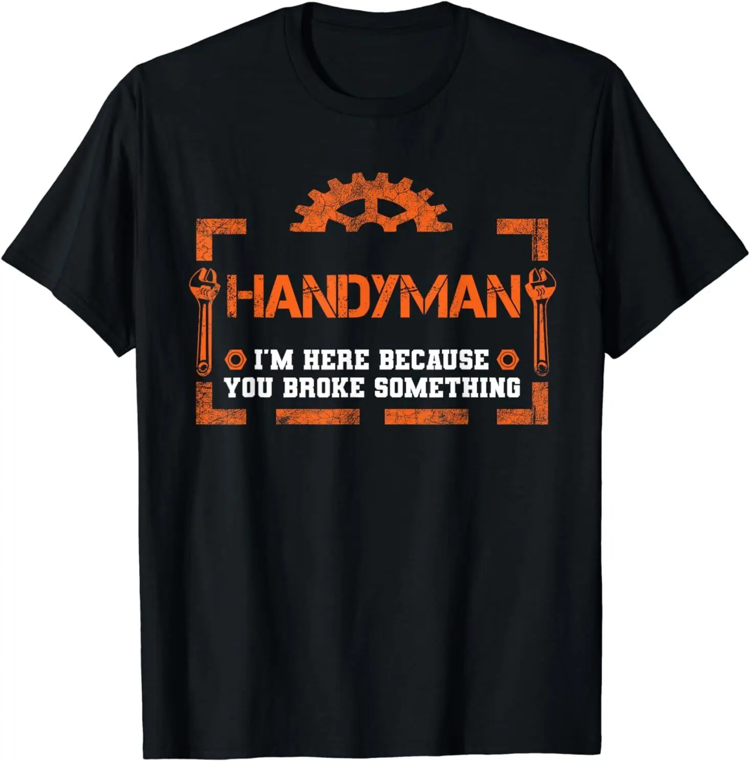 

NEW LIMITED I'm Here Because You Broke Something Handyman Cool T-Shirt S-3XL