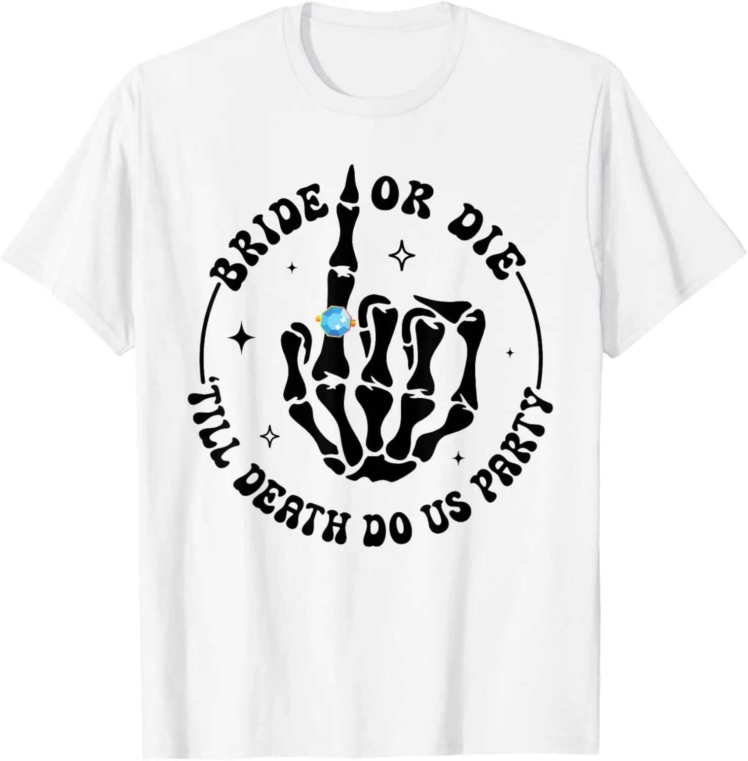 Bride Or Die 'Till Death Do Us Party Bachelorette Matching T-Shirt