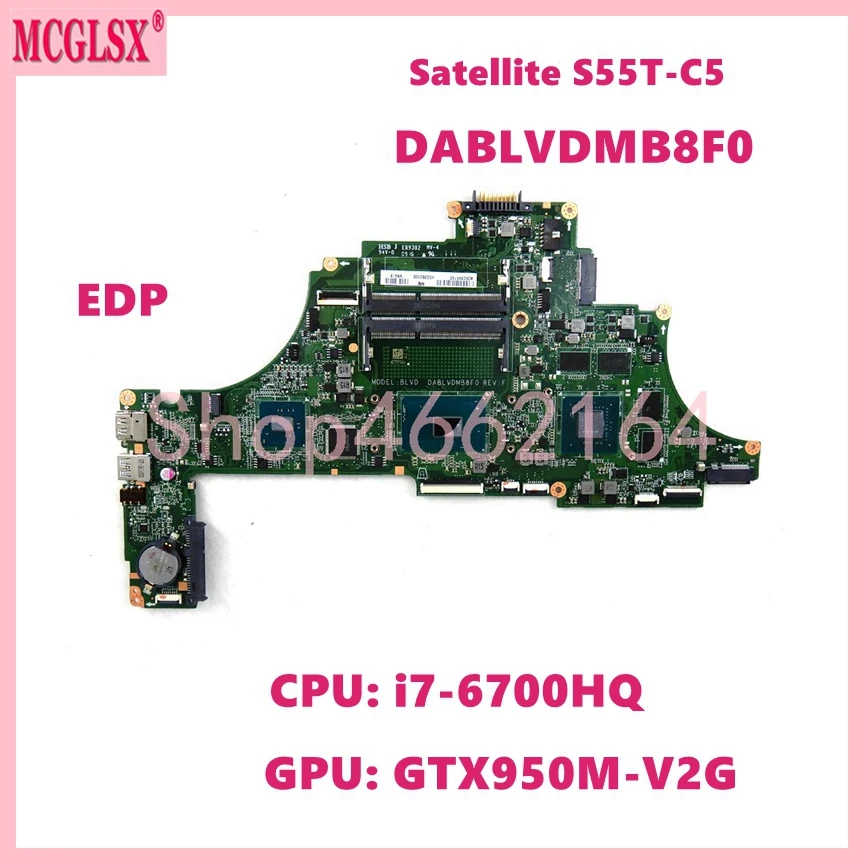 

DABLVDMB8F0 i7-6700HQ CPU GTX950M Notebook Mainboard For Toshiba Satellite S55T-C5325 Laptop Motherboard PN:A000396190