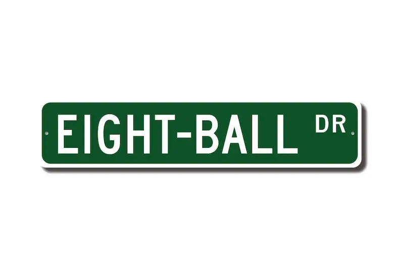 Eight-Ball, Eight-Ball sign, Eight-Ball fan, cue sport, Eight-Ball gift, pool player gift, Custom Street Sign, Quality Metal Sig