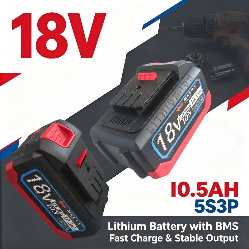 18V 10.5AH Original Lithium Battery 5S3P With BMS, Ideal Replacement for 21V Electric Drills, Reliable Power Output
