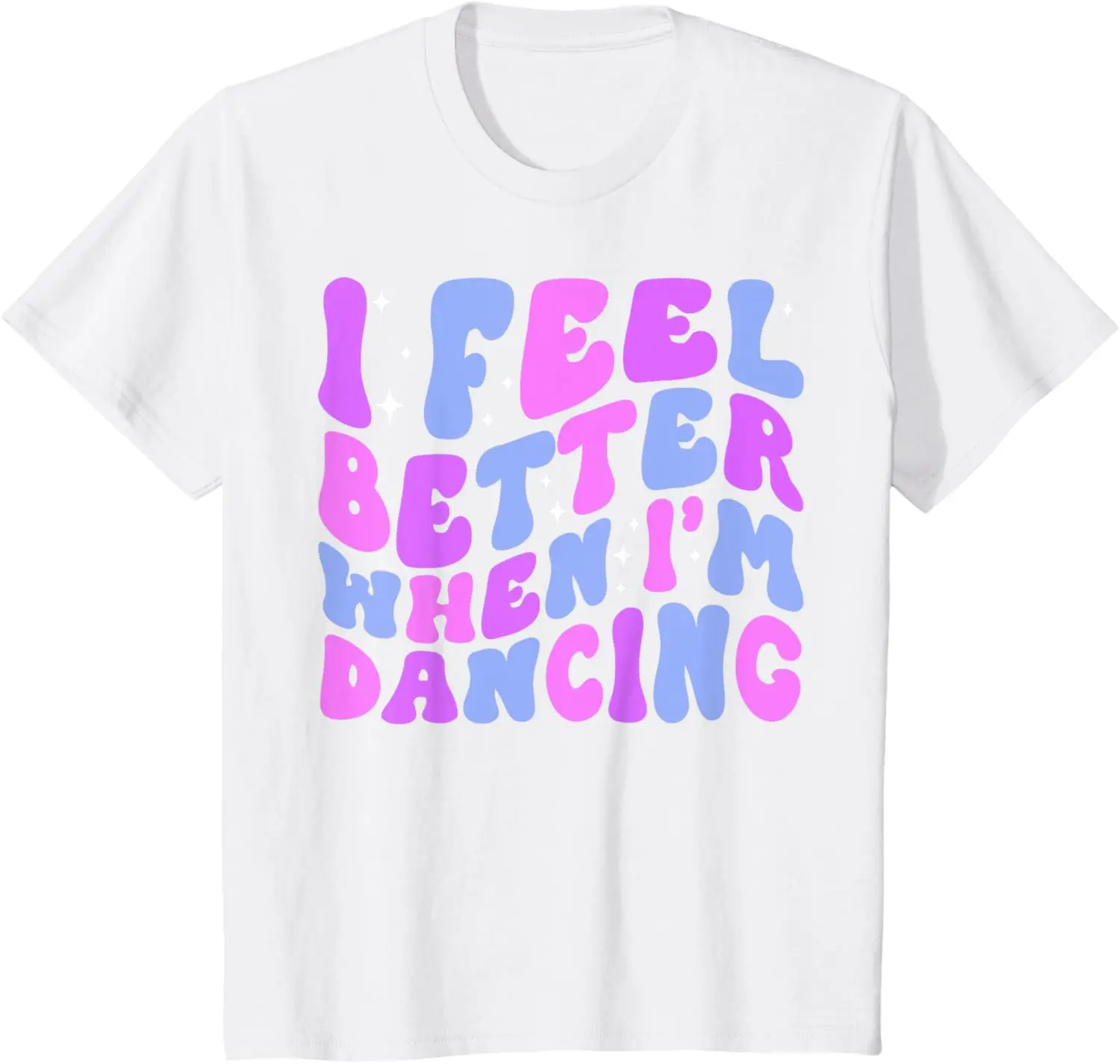 I Feel Better When I'm Dancing Ballet Dancer Girl Groovy Art T-Shirt Streetwear Graphic T Shirts Odzież Męska Ropa Hombre