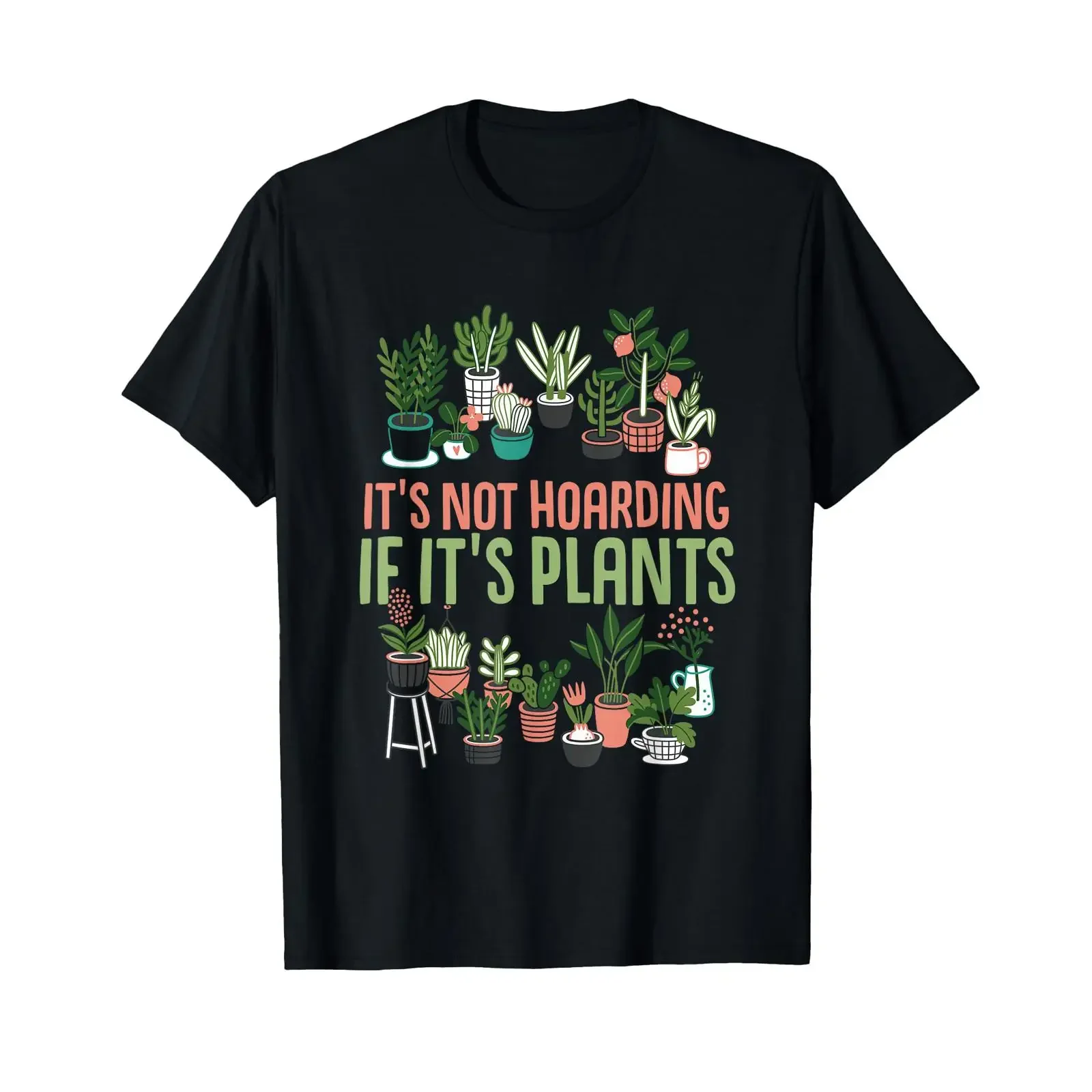 Gardening Botanist It's Not Hoarding If Plants T Shirt vintage Washed Stylish Unisex streetwear Slightly homme Stretched