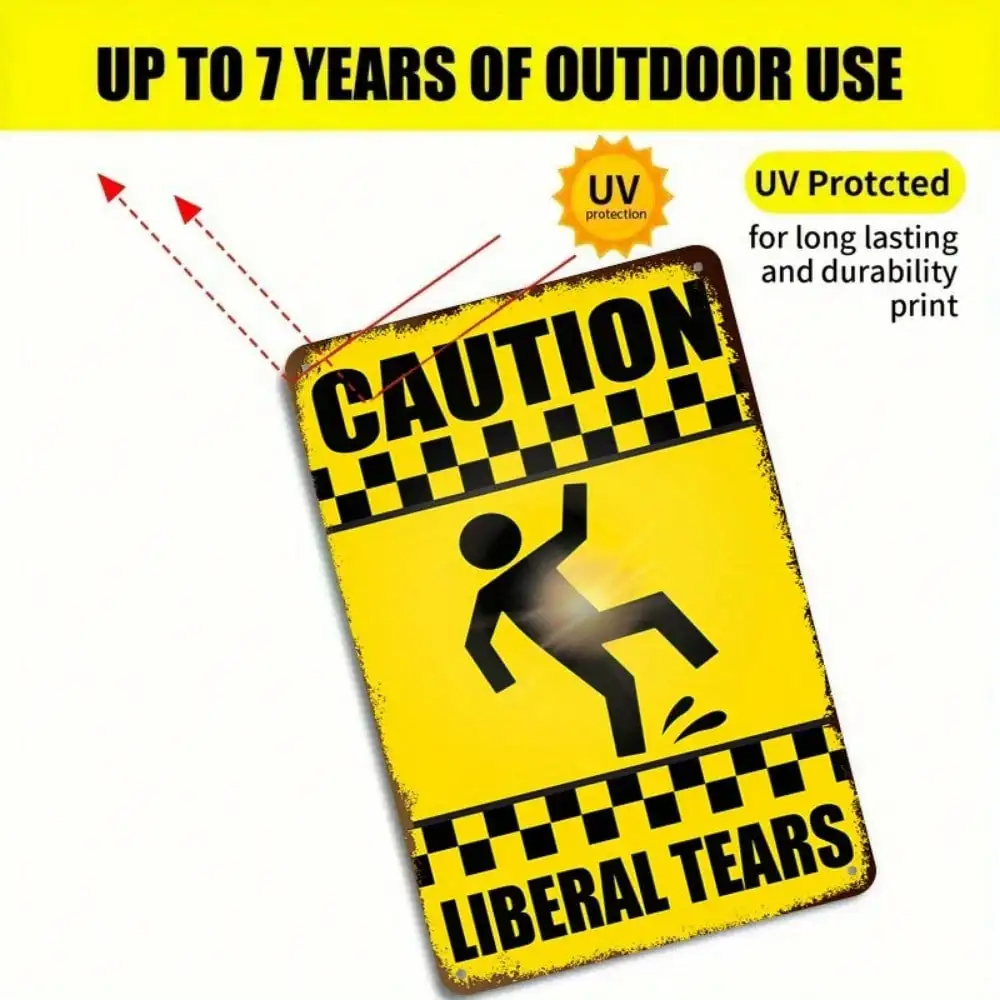 1PC Tin Sign "Liberal Tears Caution" - Funny Political Metal Decor for Office/Home/Man Cave, 8x12in/20x30cm - Image 6