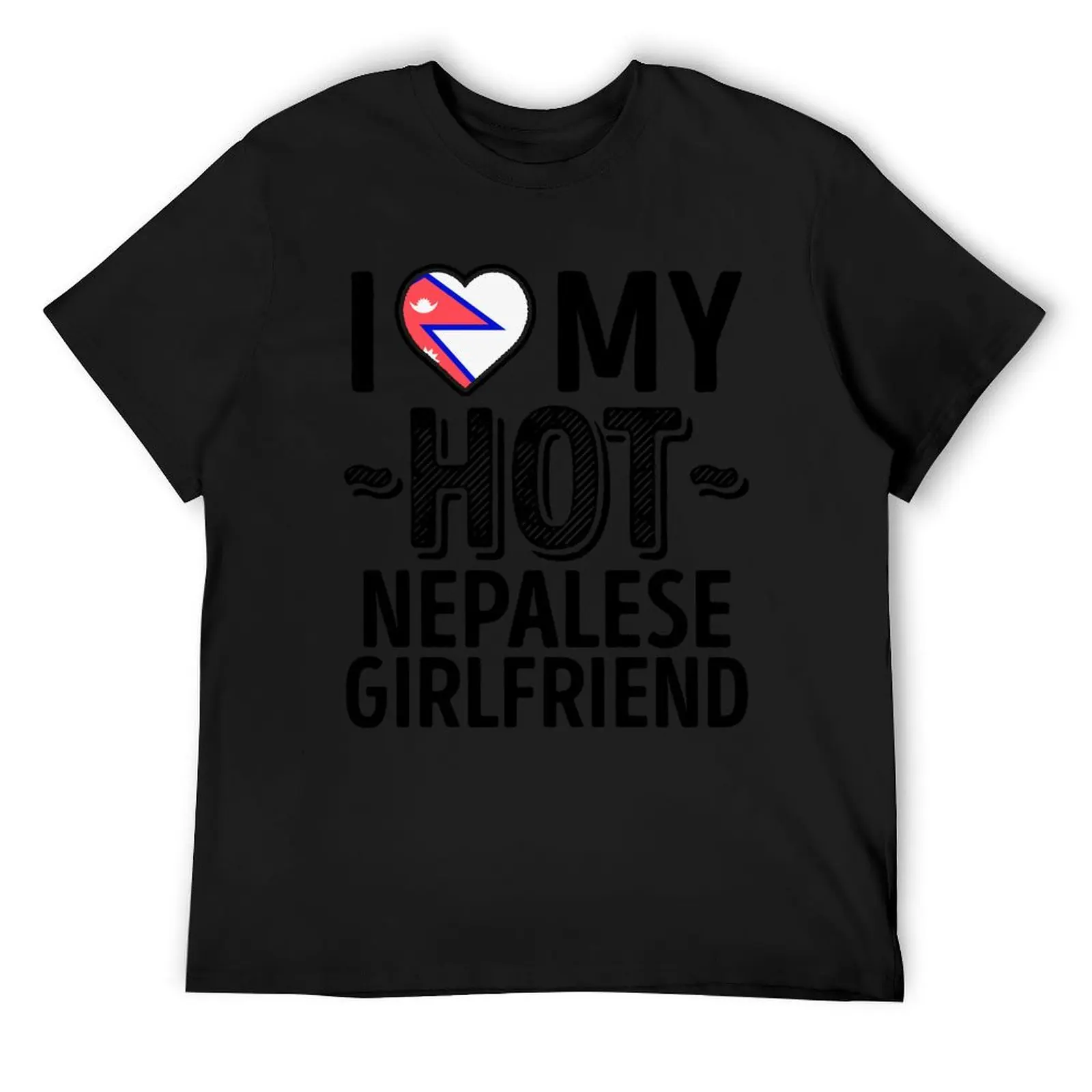 I Love My HOT Nepalese Girlfriend - Cute Nepal Couples Romantic Love T-Shirt cute clothes plus sizes men tshirt