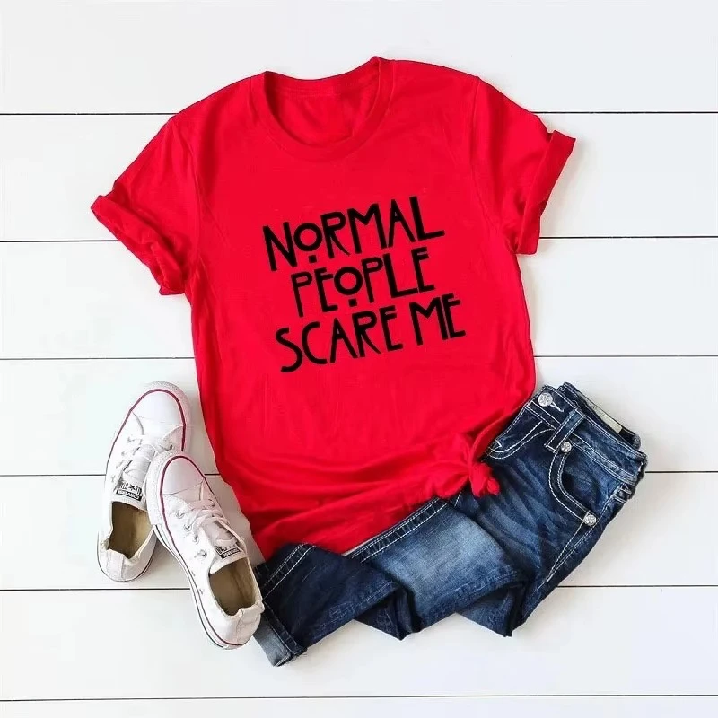 

Normal People Scare Me Letter Print Women T Shirt Short Sleeve O Neck Loose Women Tshirt Ladies Tee Shirt Tops Camisetas Mujer