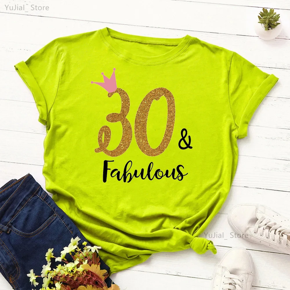 

Golden 30th Fabulous Graphic Printed T Shirt Women Pink Crown Yellow/Green/Black/Gray/White Tshirt Femme Birthday Gift T-Shirt