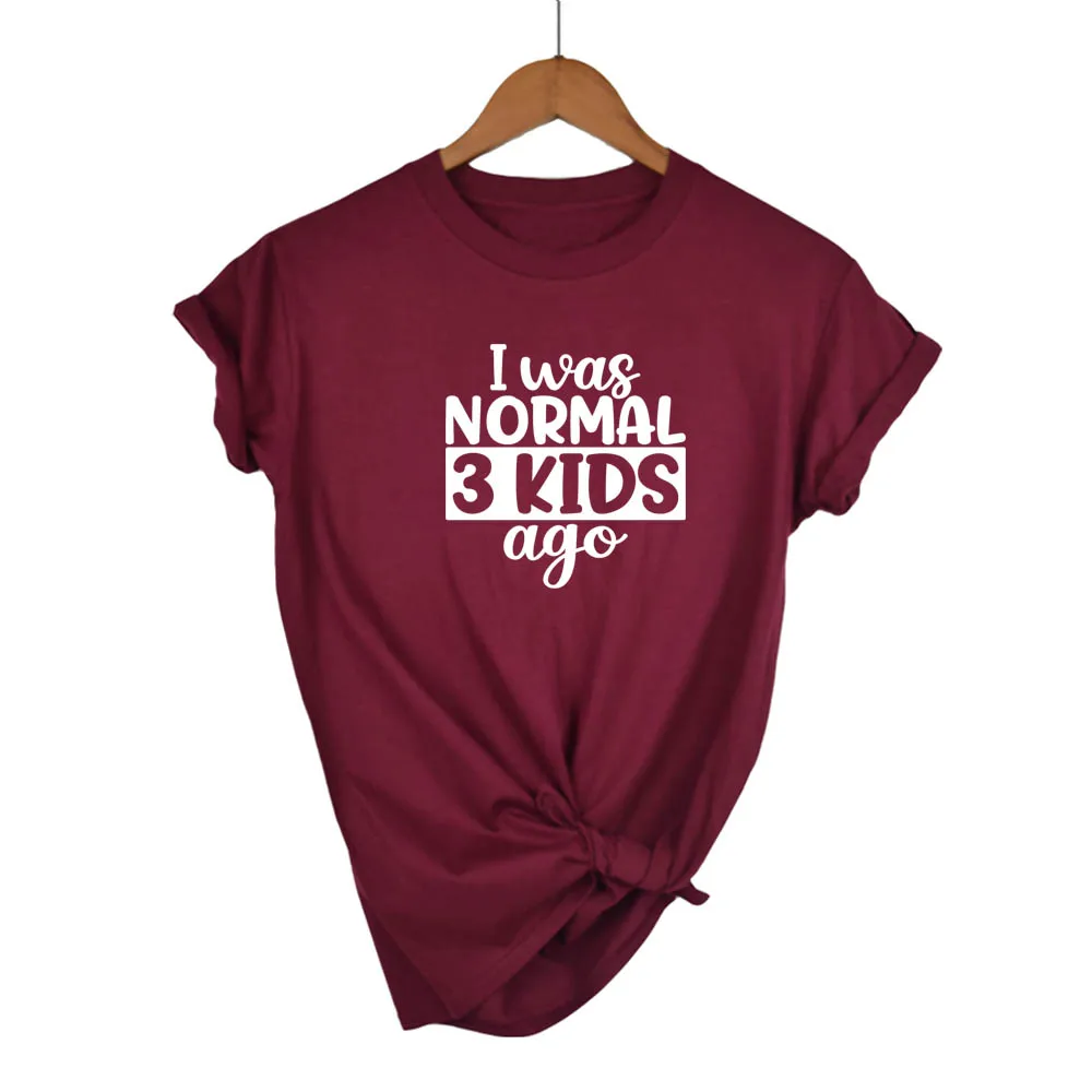 I Was Normal Three Kids Ago T-shirt Cute Mom Shirts Mom Life Women Tops Tee Letter Print Mommy Shirt Mother's Day Gift