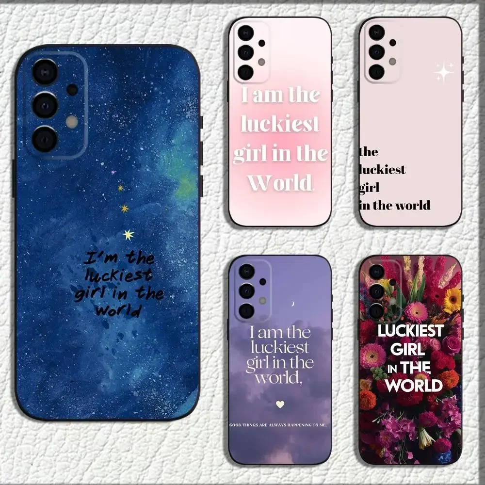 

Luckiest girl in the world Phone Case For Samsung Galaxy A73,72,71,A52,51,40,41,A22,A32,31,A13,12,Note20 Soft Black Shell