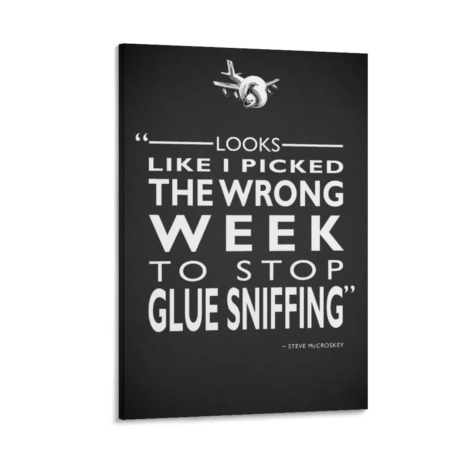 

The Wrong Week To Stop Glue Sniffing Canvas Painting room decor room decorations for girls