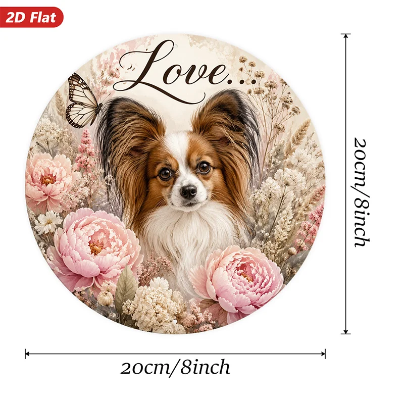 2D Flat, 1pc Love Dog Round Metal Sign Wall Art, Love Text, Papillon Dog, Pink Peonies, Fluttering Butterfly, Home Decor, Wildfl