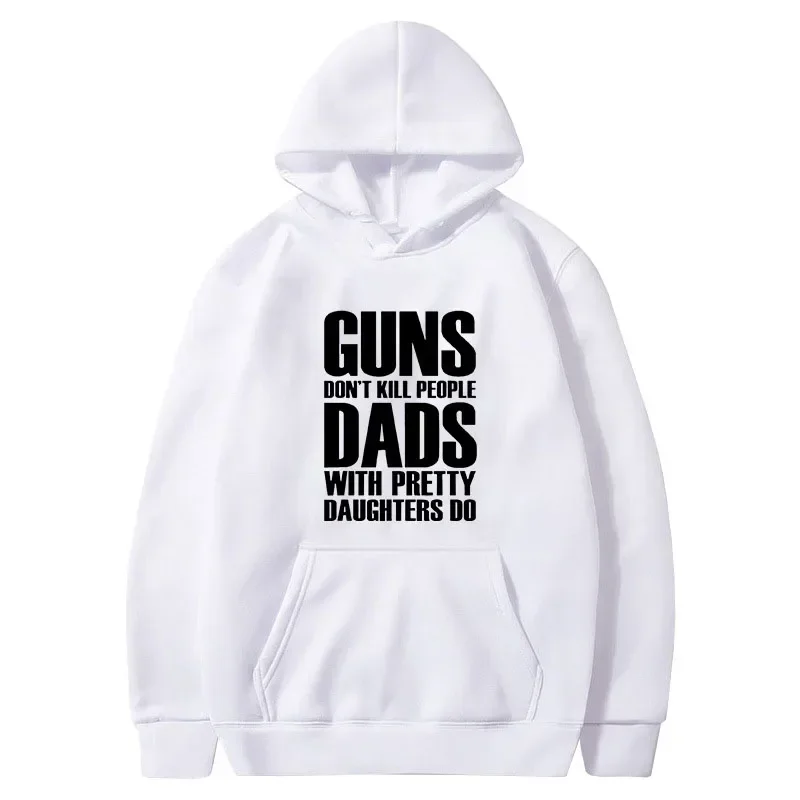 2024 Vintage Printed Hoodie Guns Dont Kill People Dads With Pretty Daughters Do Pullover Men Funny Cotton Men's Hoody