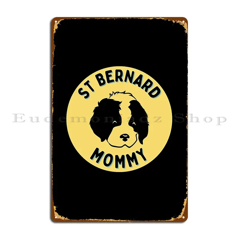 St Bernard Mommy Metal Sign Plaques Kitchen Custom Garage Wall Decor Tin Sign Poster