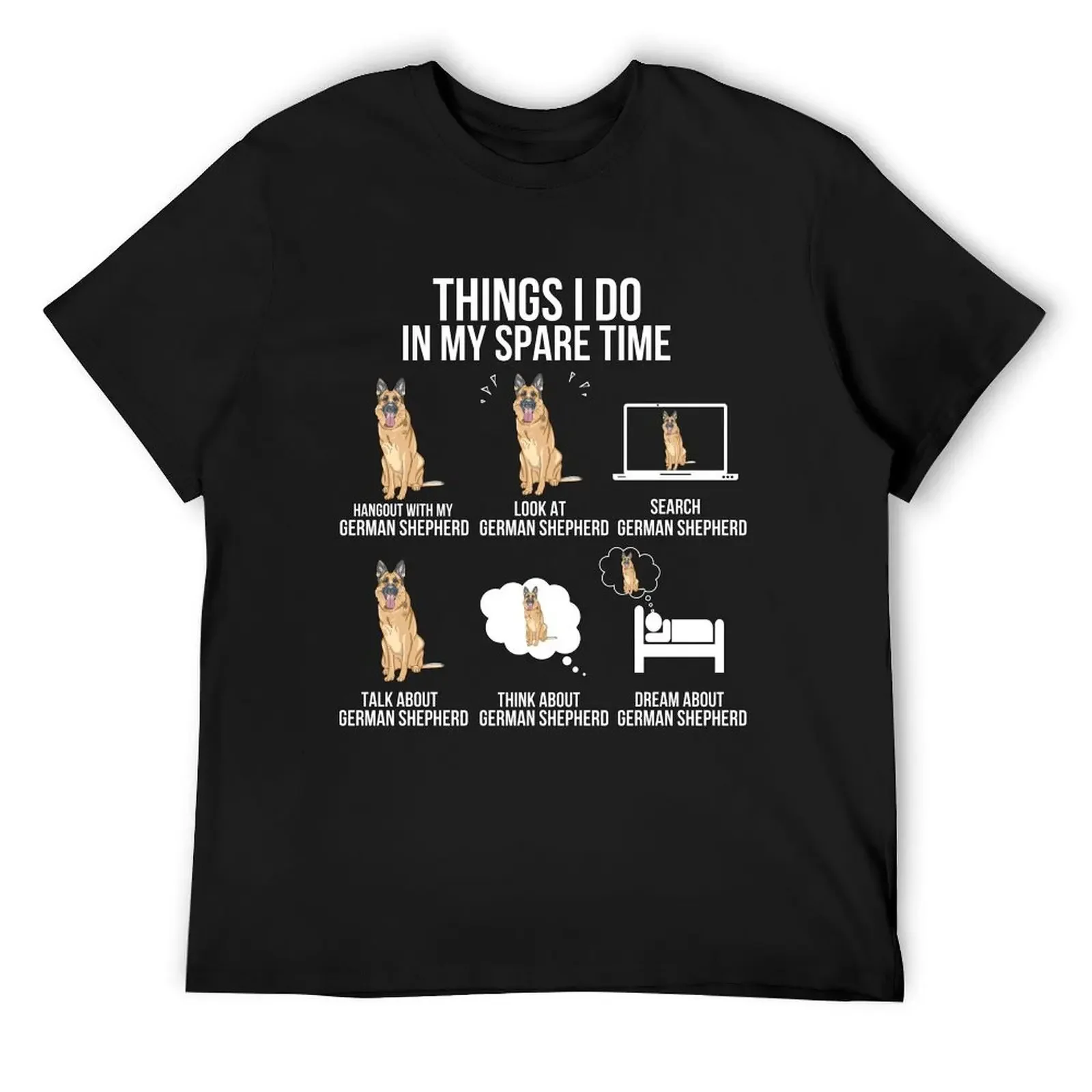 

Things I Do In My Spare Time German Shepherd T-Shirt summer clothes sweat sublime custom t-shirts Men's t shirts