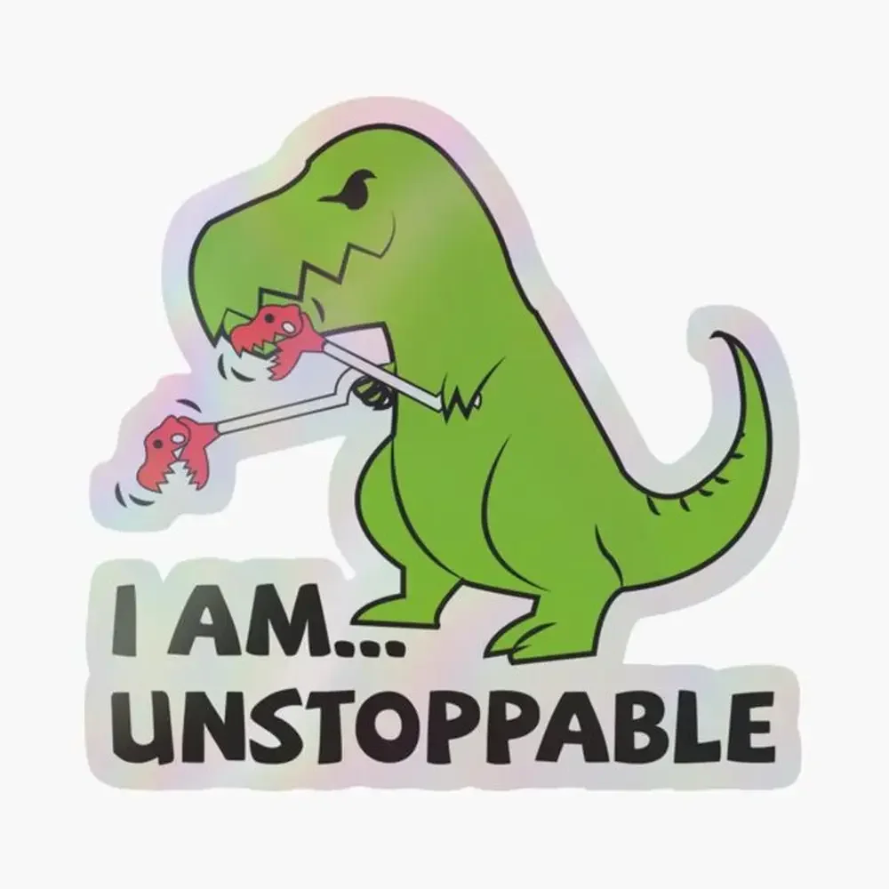 I am unstoppable T-rex Holographic Sticker for Laptop Decor Bedroom Car Cute Cartoon Art Fashionable Public Suitcase