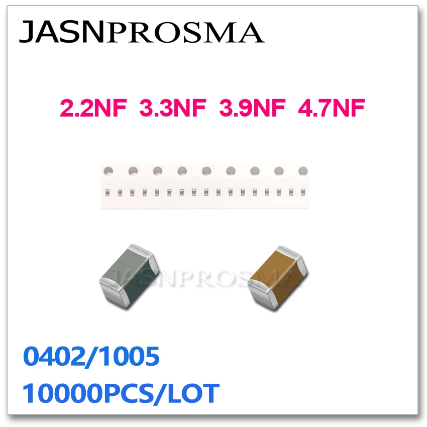 

JASNPROSMA 10000 шт. 0402 1005 X7R RoHS ± 10% 2,2NF 3,3NF 3,9NF 4,7NF 222 332 392 472 K 50V SMD Высококачественный конденсатор