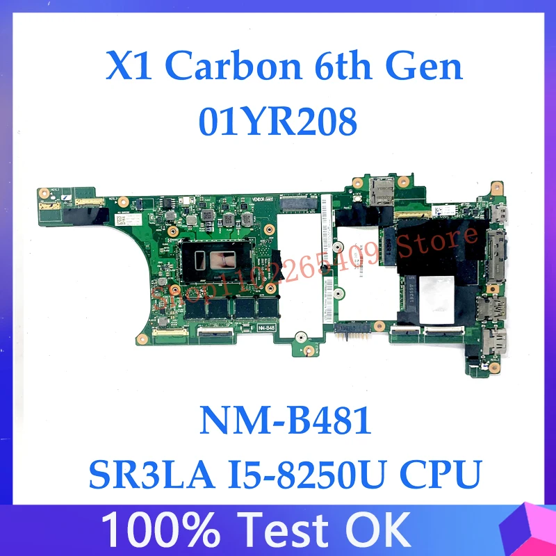 

01YR208 High Quality Mainboard For Lenovo X1 Carbon 6th Gen Laptop Motherboard NM-B481 W/ SR3LA I5-8250U CPU 8G 100%Working Well