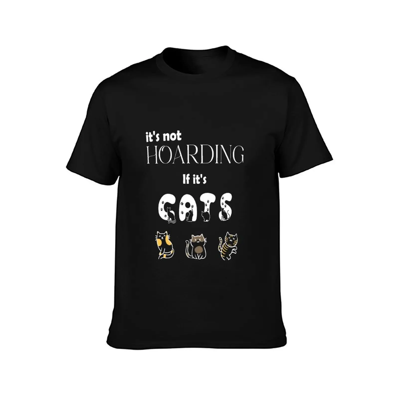 its not hoarding if its cats; funny cat shirts T-Shirt Functional Casual Short Sleeve Tee