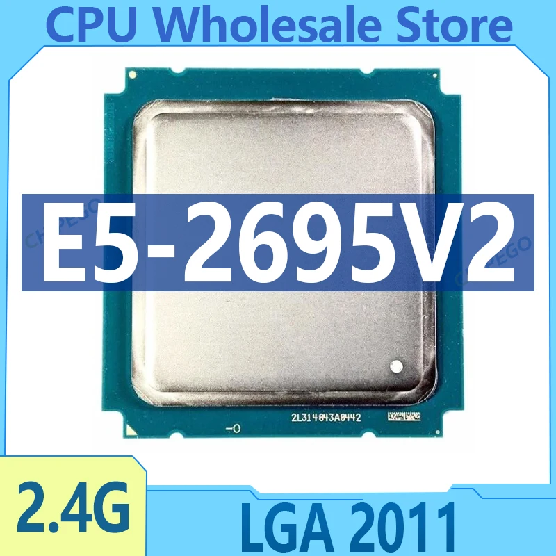 Xeon E5 2695 v2 E5-2695V2 E5 2695V2 E5-2695 V2 2.40GHz 30MB 12-Core 115W LGA 2011 SR1BA