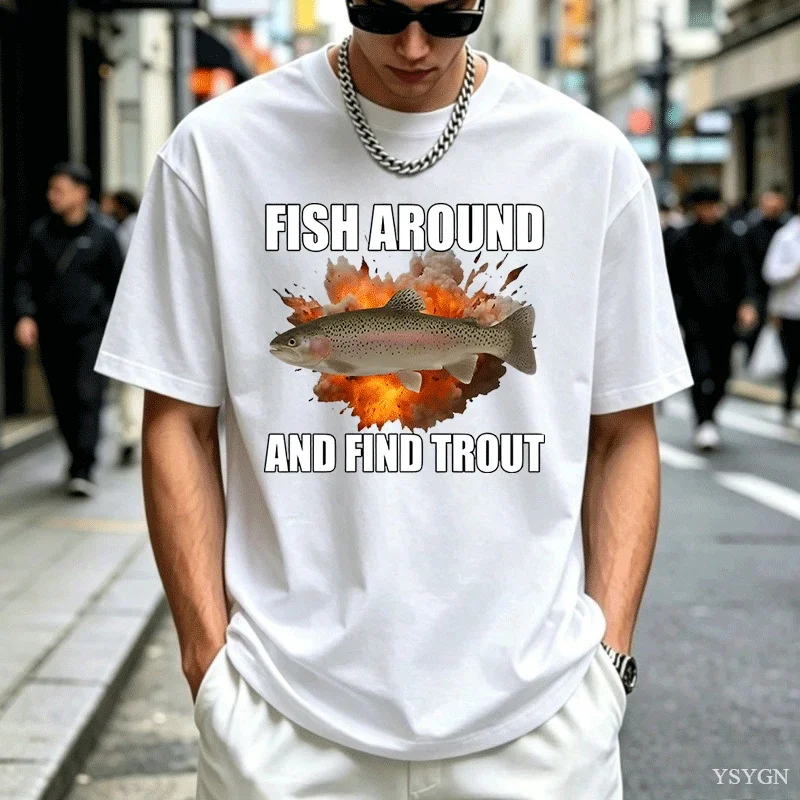 Fish Around and Find Trout T-shirt Funny Men Fishing T Shirt Casual Cotton Short Sleeve Round Neck Tees Clothes Streetwear Tops