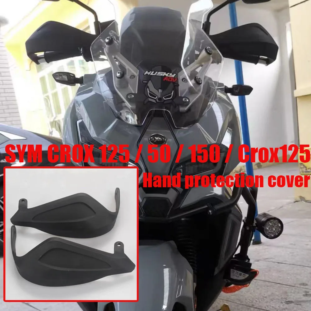 

New Fit Crox 50cc 125cc 150cc Accessories Original Handguard Hand Guard Protective Cover For SYM CROX 125 / 50 / 150 / Crox125