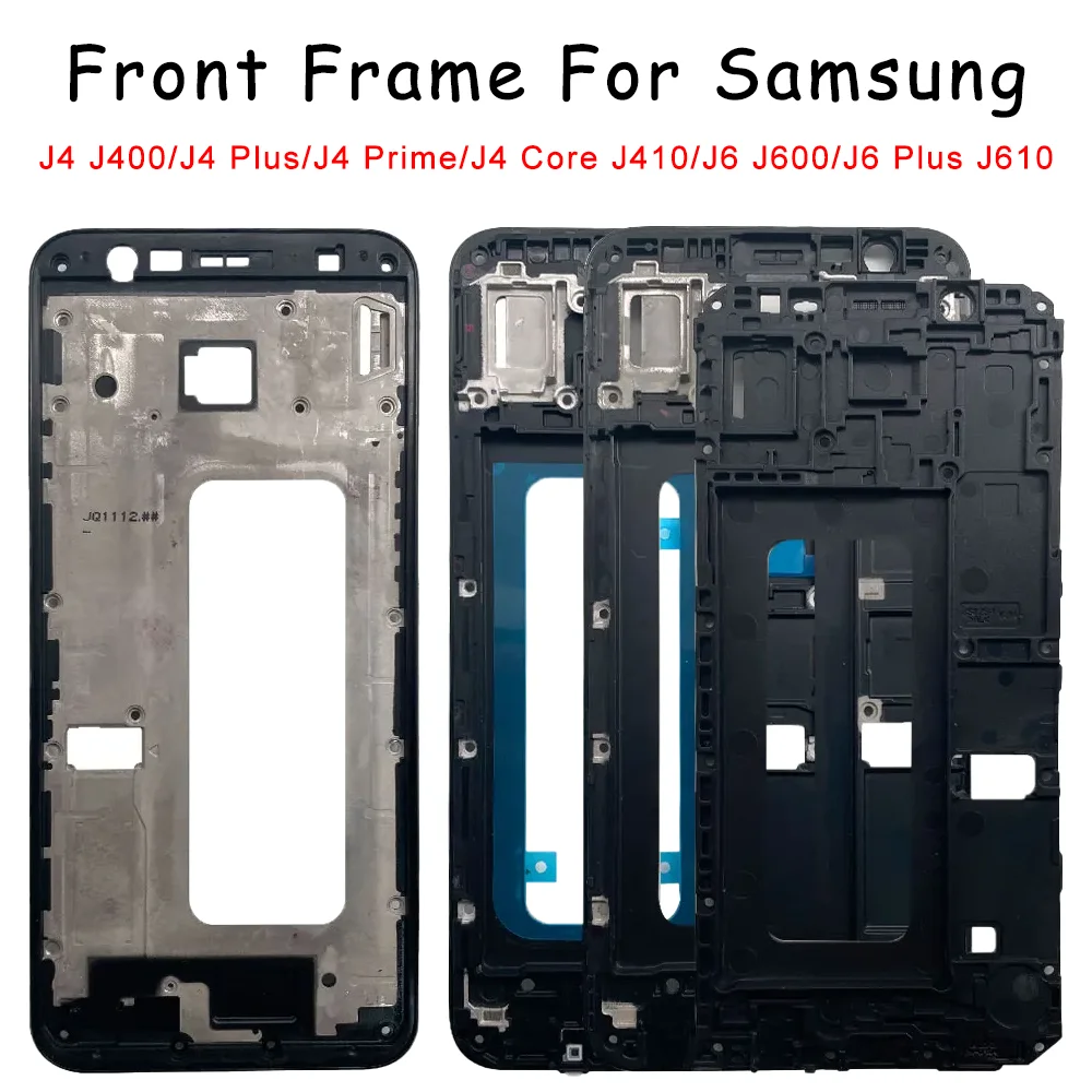 Front Housing LCD Display Frame Housing Middle Frame Bezel Plate For Samsung J4 Plus Prime Core J410 J400 J6 J600 J6 Plus J610