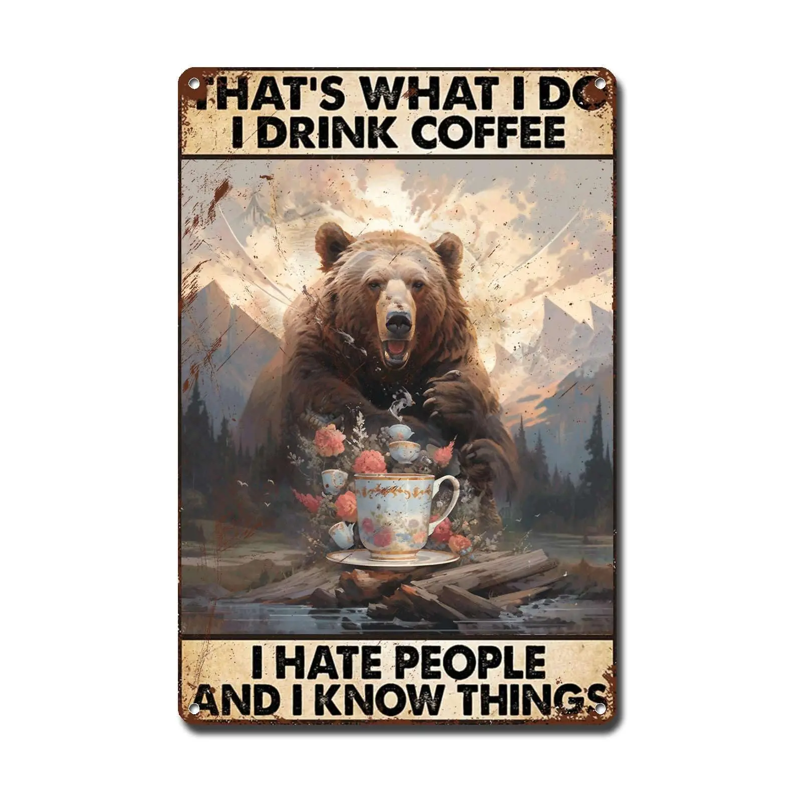 Lygond Metal Sign Tin Sign Vintage Wall Art Bear That’s What I Do I Drink Coffee I Hate People And I Know Things Greenhouse Deco