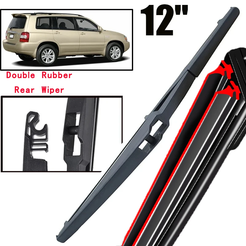 

Car Wiper 12" Rear Wiper Blade For Toyota Highlander Kluger MK1 2000 - 2007 Windshield Windscreen Tailgate Window Rain Brush