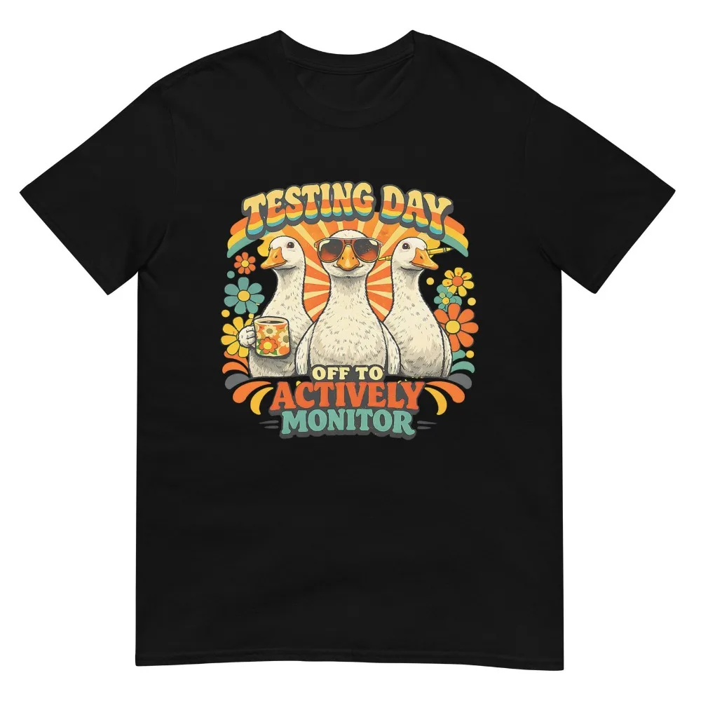 Sarcastic Cool Goose T Shirt Off To Actively Monitor Teacher State Testing Day Funny Casual Short Sleeve Cotton Graphic T Shirts