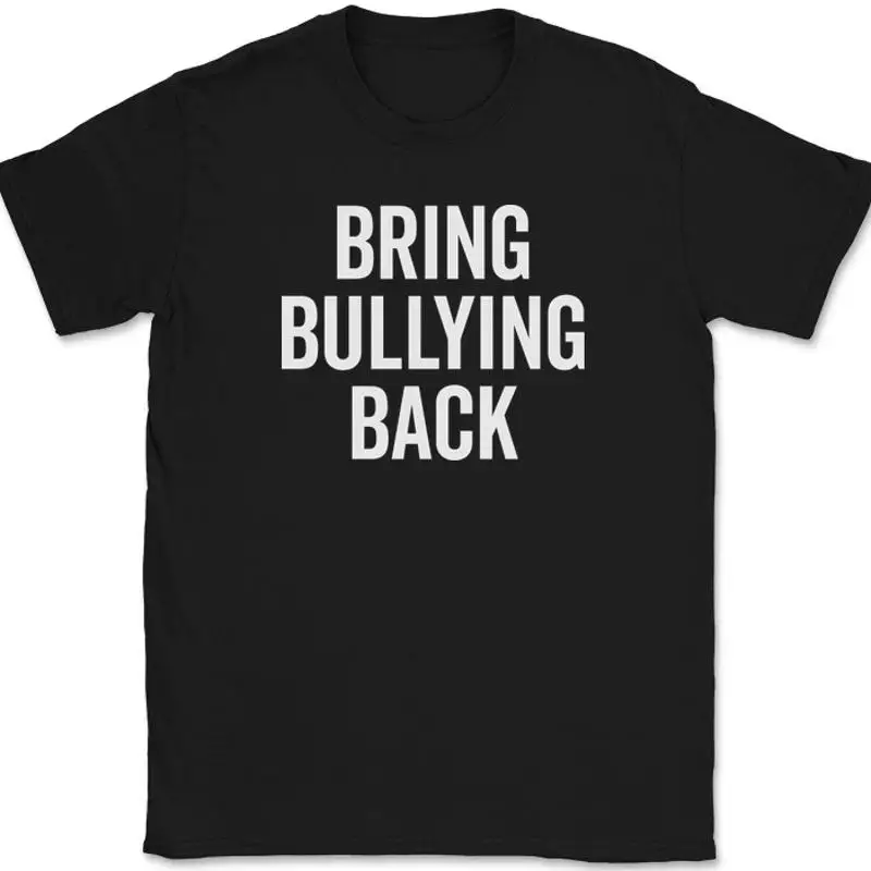 

Bring Bulling Back T-Shirt Funny Back To School Humor Joke Gift Text Tee