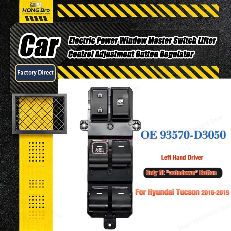For Hyundai TUCSON 2016 2017 2018 2019,Front Left Electric Power Window Switch Lifter Control Button 93570-D3050 93570D3050