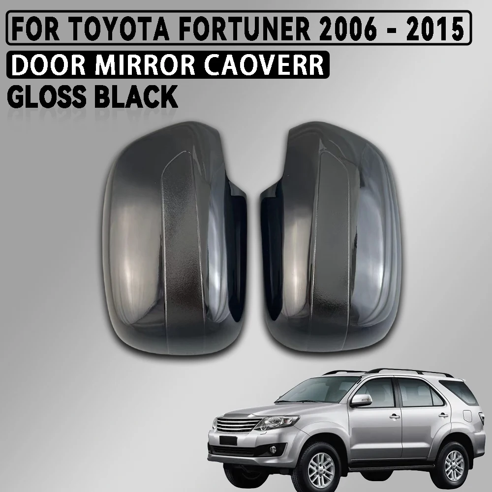 

For Toyota Fortune 2006 - 2015 Chrome Plated Silver and Gloss Black Door Mirror Cover Trim Car Accessories Exterior Decorate