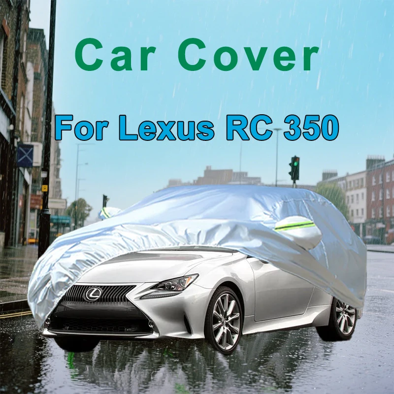 

Lightweight Breathable Car Covers For Lexus RC 350 Scratch Resistant Protection Sun Rain Snow 360° Defense Accessories