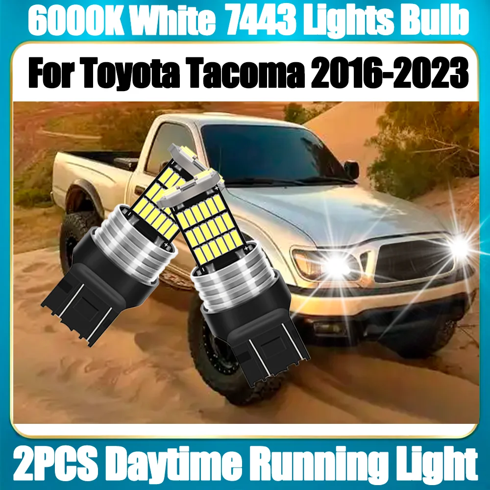 

2X автоматические лампы Blubs CSP Chips 12V 7443 W21/5W T20 дневные ходовые огни высокой мощности 12V Plug and Play для Toyota Tacoma 2016-2023