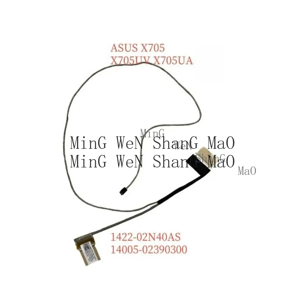 Laptop LCD LVDs Screen Cable for ASUS X705 X705UV X705UA X705UQ N705 1422-02N40AS 14005-02390300 30PIN EDP Cable Non-TOUCH