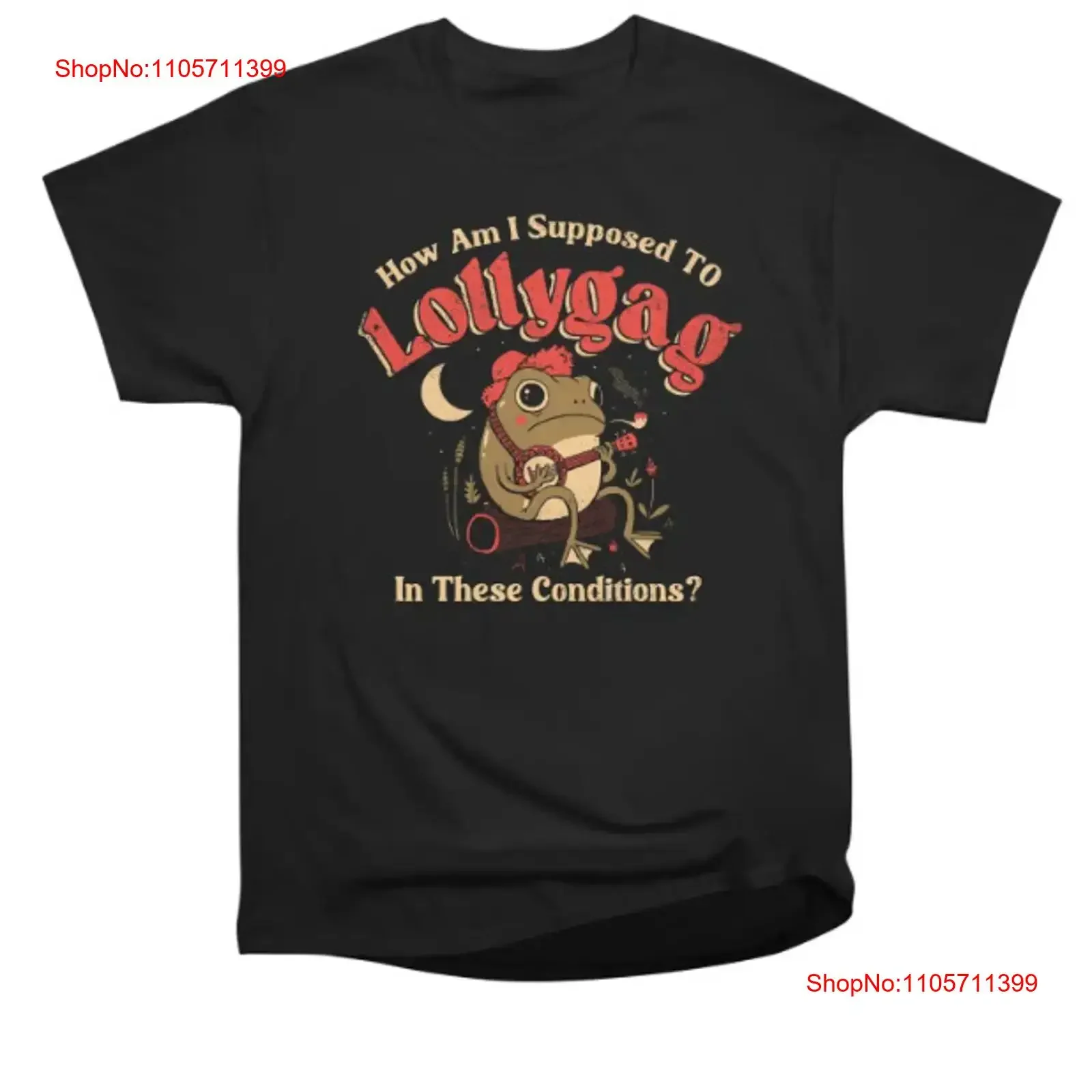 Lollygag Frog Funny Quote How Am I Supposed To T shirt long or short sleeves vintage Washed Soft designer clothes Breathable